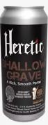 Heretic - Shallow Grave Porter 0 (415)